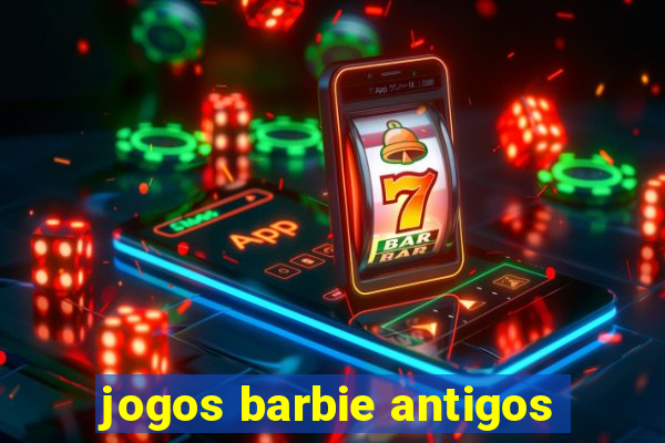 jogos barbie antigos